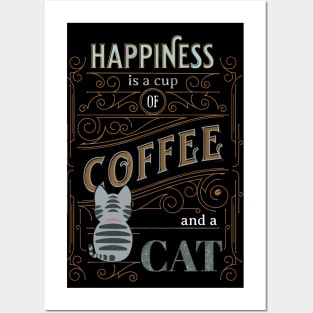 Happiness Is A Cup of Coffee And A Cat Posters and Art